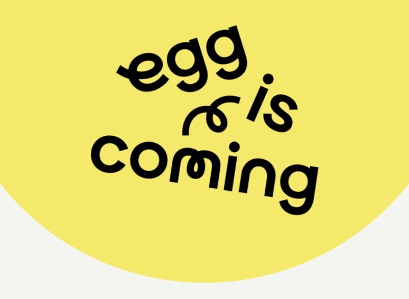 egg is coming